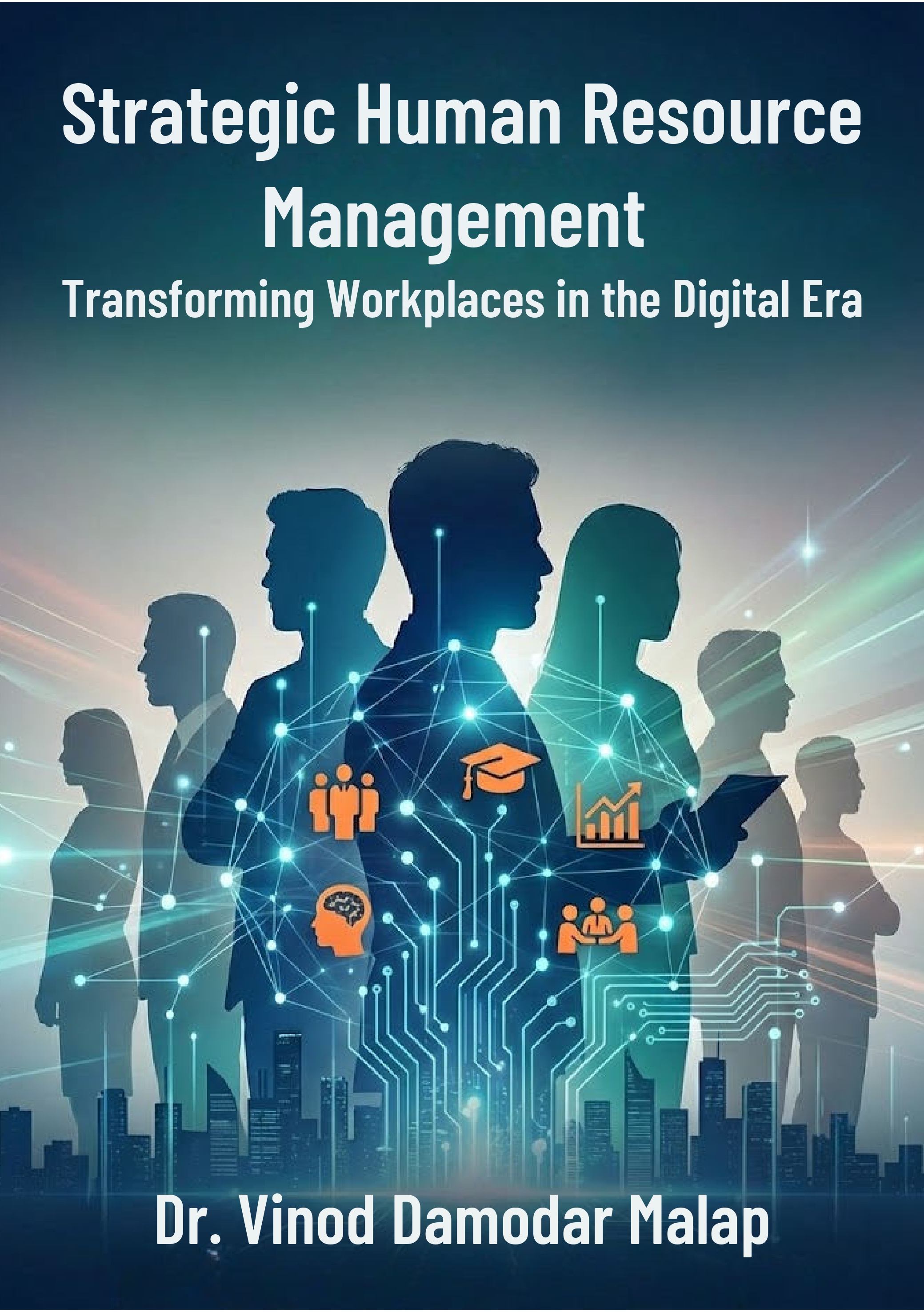 Strategic Human Resource Management: Transforming Workplaces in the Digital Era