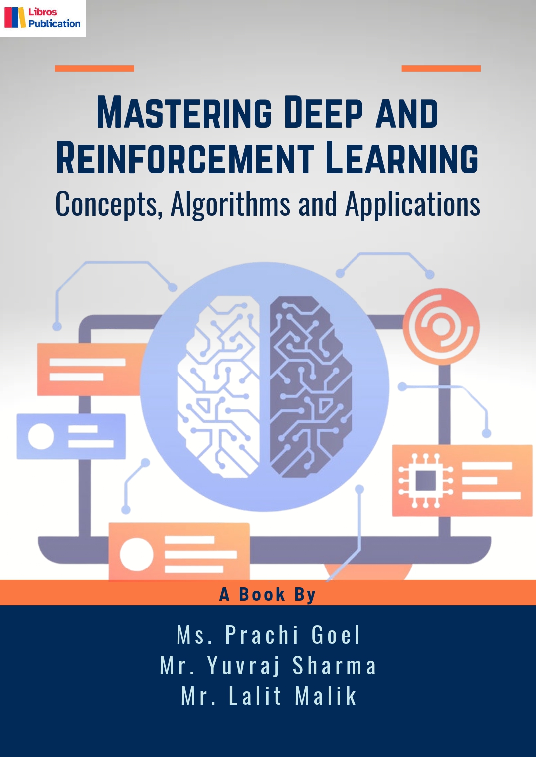 Mastering Deep and Reinforcement Learning Concepts, Algorithms and Applications
